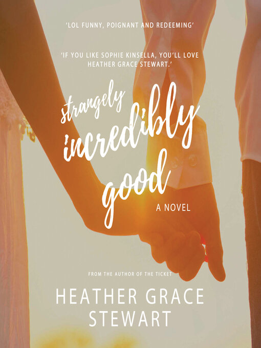 Title details for Strangely, Incredibly Good by Heather Grace Stewart - Available